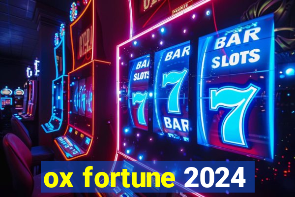 ox fortune 2024