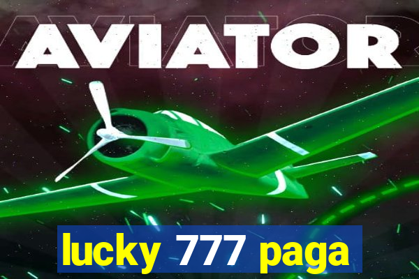 lucky 777 paga