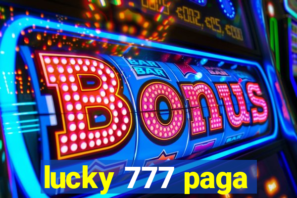 lucky 777 paga