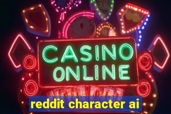 reddit character ai