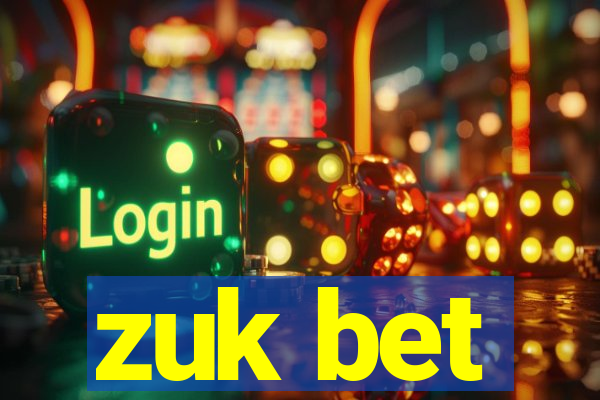 zuk bet