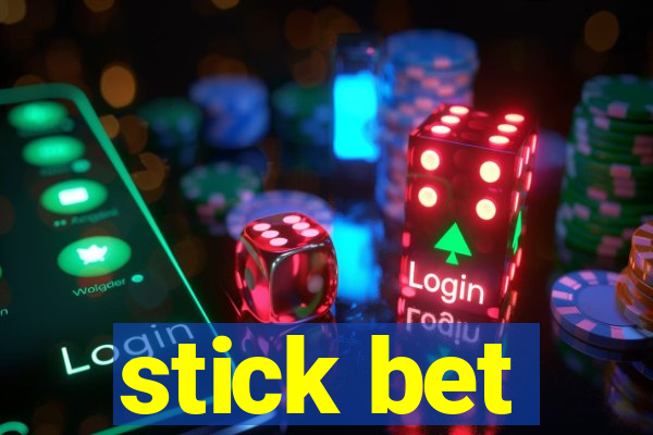 stick bet