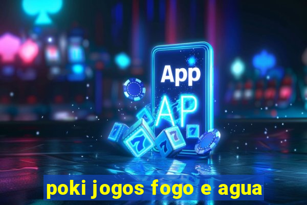 poki jogos fogo e agua