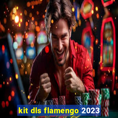 kit dls flamengo 2023