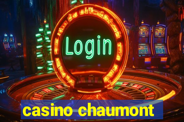 casino chaumont