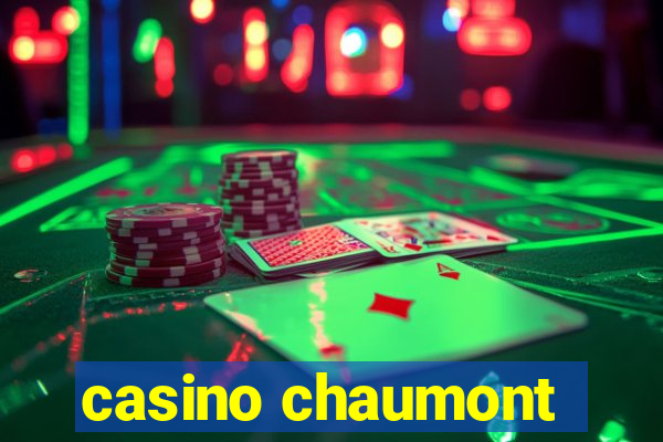 casino chaumont