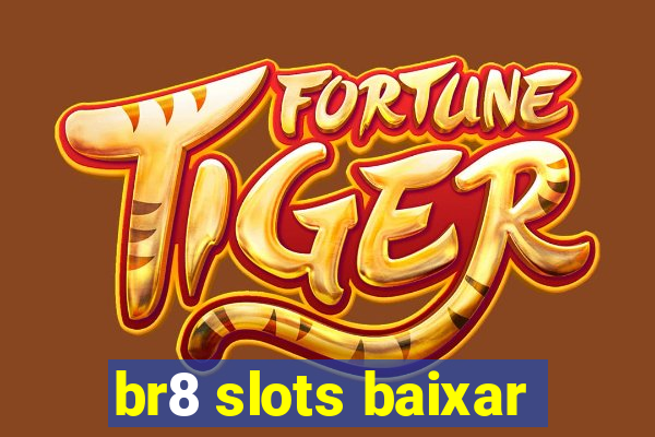 br8 slots baixar