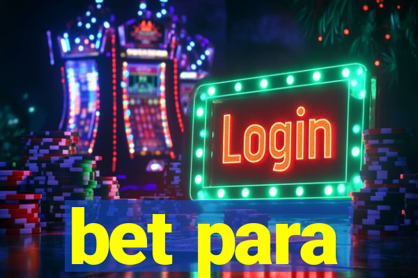 bet para