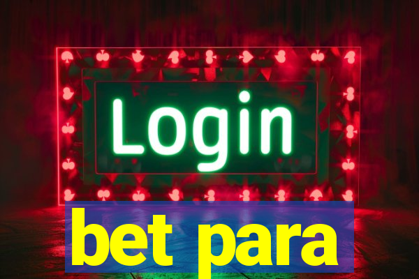 bet para