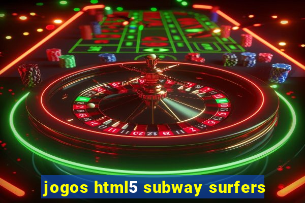 jogos html5 subway surfers