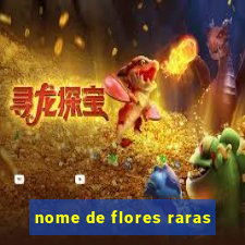 nome de flores raras