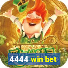 4444 win bet