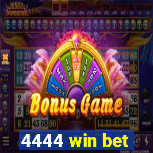 4444 win bet