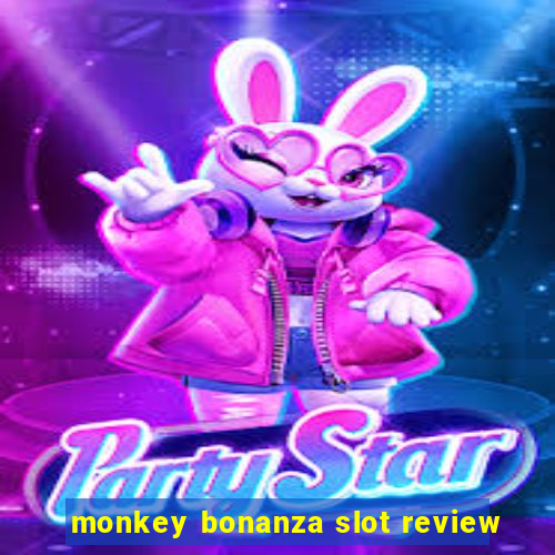 monkey bonanza slot review