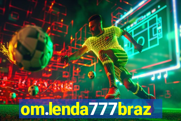 om.lenda777brazil.game