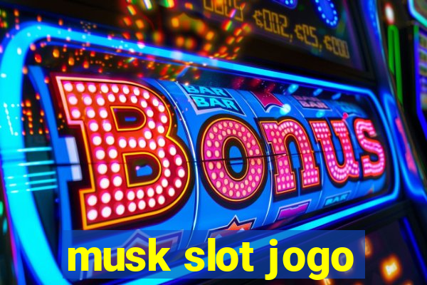 musk slot jogo