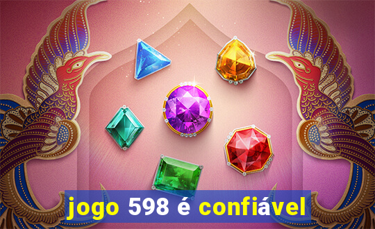 jogo 598 é confiável