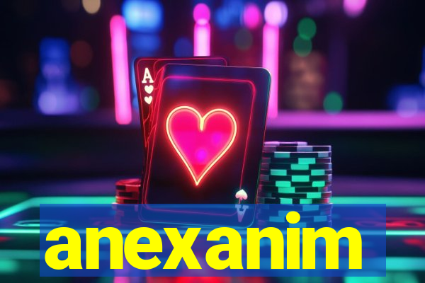 anexanim