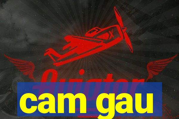 cam gau