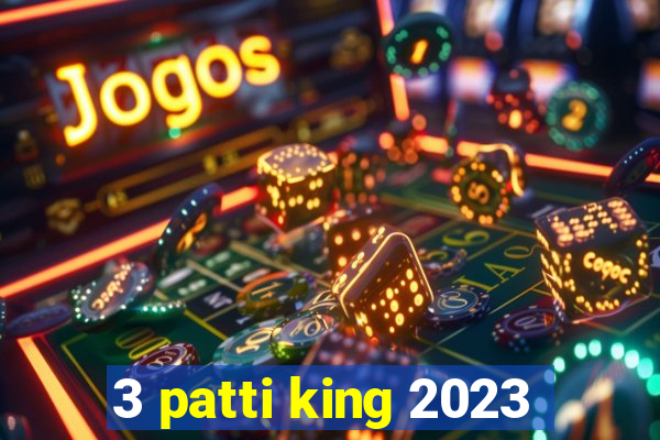 3 patti king 2023