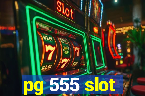 pg 555 slot