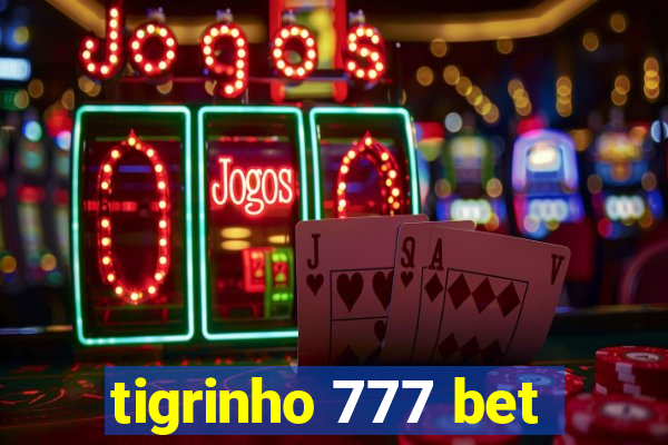 tigrinho 777 bet