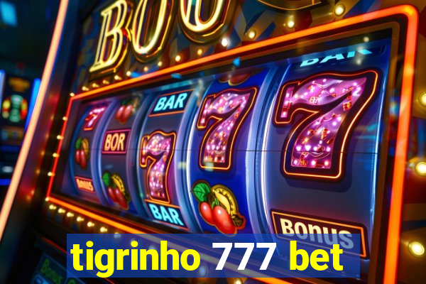 tigrinho 777 bet