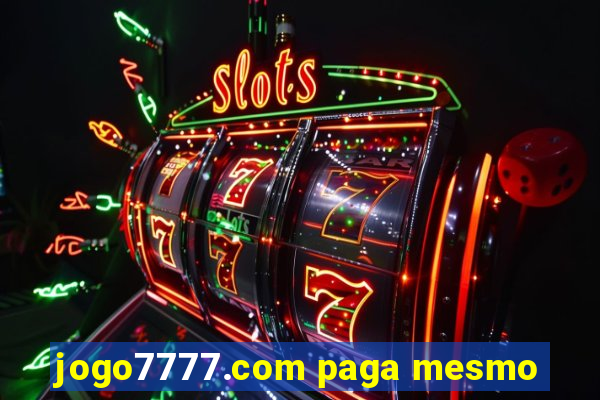 jogo7777.com paga mesmo