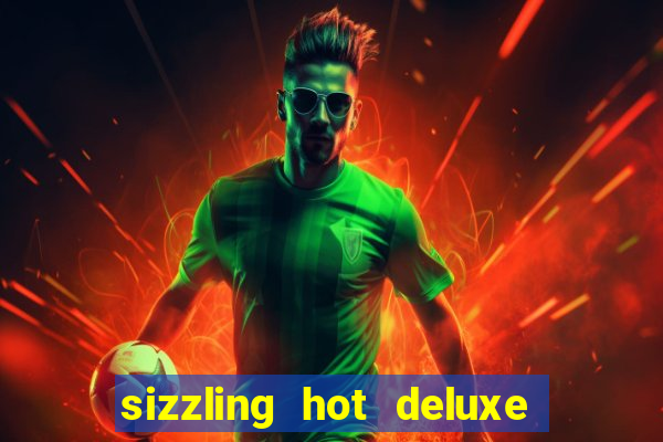 sizzling hot deluxe slot schweiz