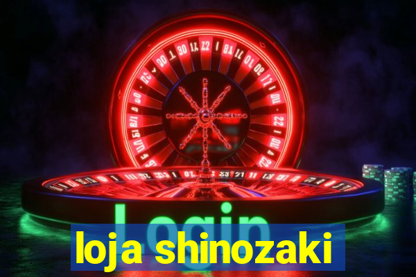 loja shinozaki