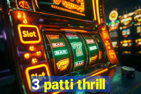 3 patti thrill