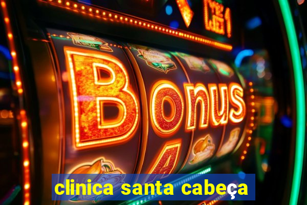 clinica santa cabeça