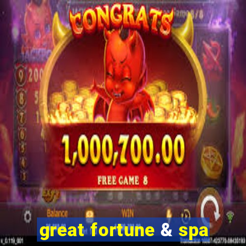 great fortune & spa