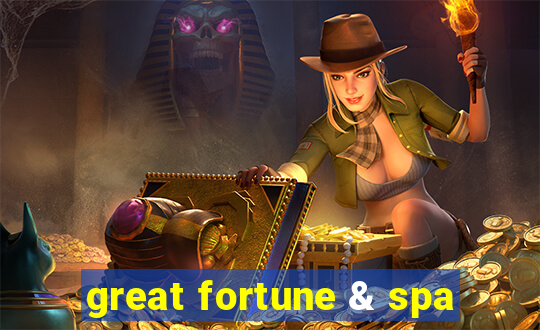 great fortune & spa