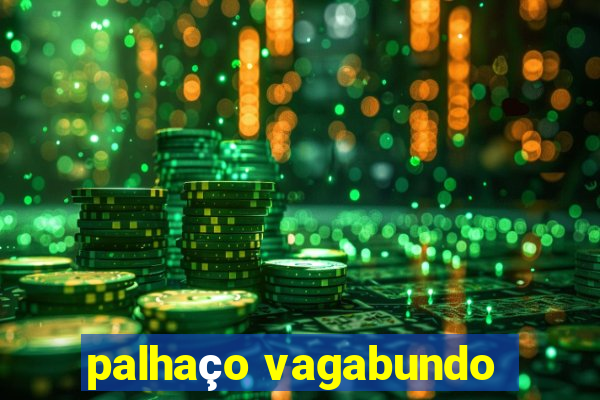 palhaço vagabundo