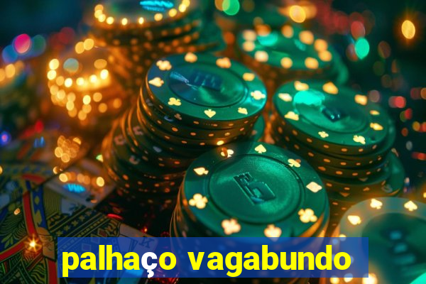 palhaço vagabundo