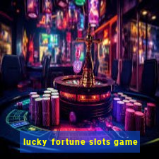 lucky fortune slots game