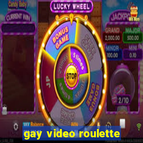 gay video roulette