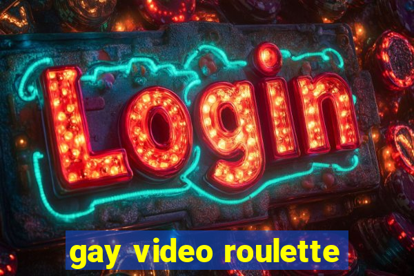 gay video roulette