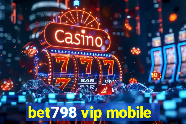 bet798 vip mobile