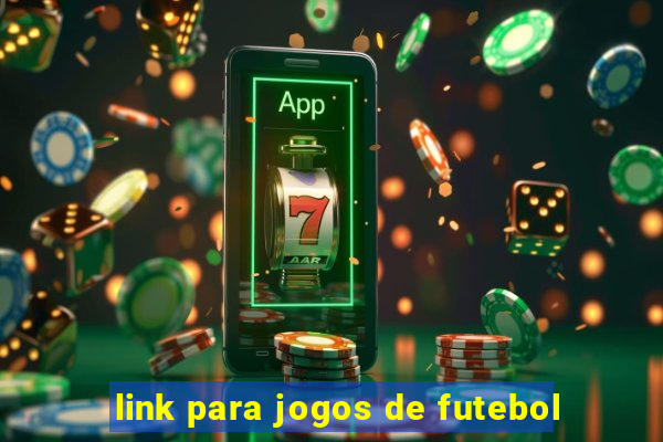 link para jogos de futebol