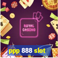 ppp 888 slot