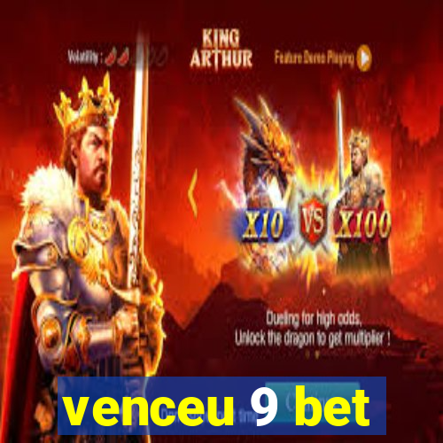 venceu 9 bet