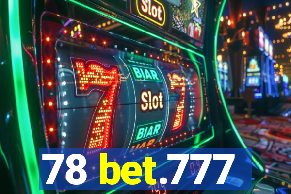 78 bet.777