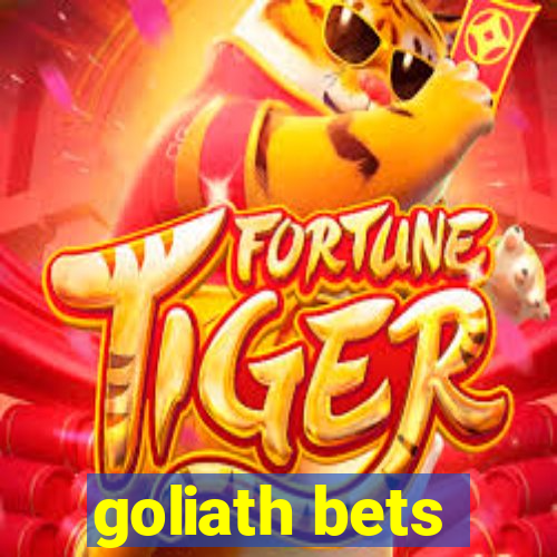 goliath bets