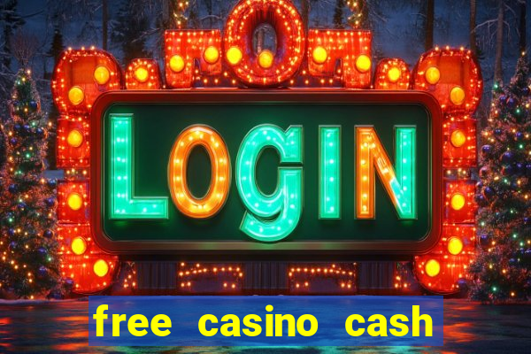 free casino cash no deposit