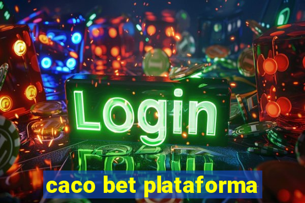 caco bet plataforma