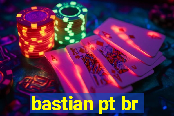 bastian pt br