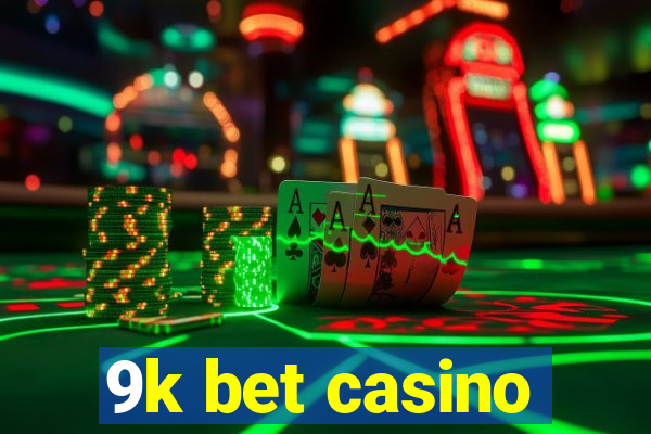 9k bet casino