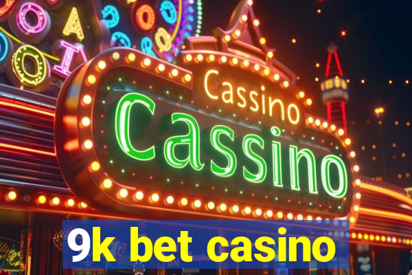 9k bet casino